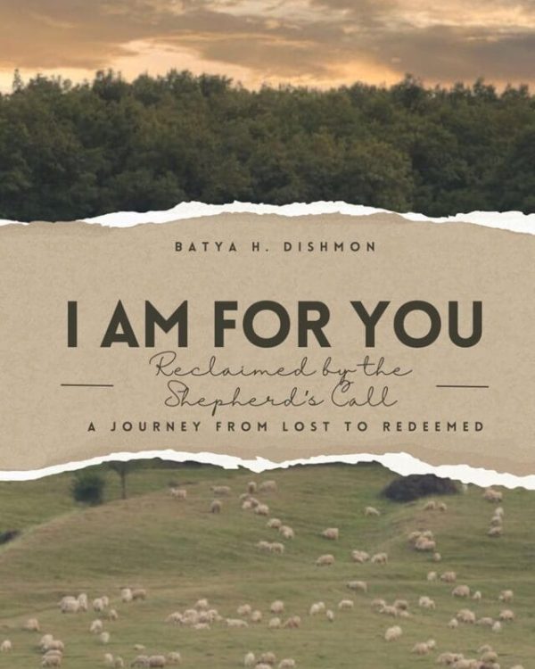 I AM For You: Reclaimed by the Shepherd’s Call: A Journey from Lost to Redeemed